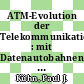 ATM-Evolution der Telekommunikation : mit Datenautobahnen zur Multimedia-Vernetzung : Online '97 /