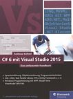 C# 6 mit Visual Studio 2015 : das umfassende Handbuch /