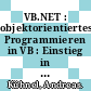 VB.NET : objektorientiertes Programmieren in VB : Einstieg in die .NET-Klassenbibliothek /