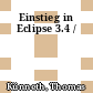 Einstieg in Eclipse 3.4 /