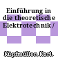 Einführung in die theoretische Elektrotechnik /