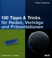 100 Tipps & Tricks für Reden, Vorträge und Präsentationen /