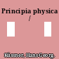 Principia physica /