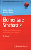 Elementare Stochastik : mathematische Grundlagen und didaktische Konzepte /