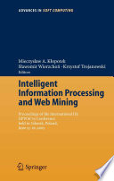 Intelligent Information Processing and Web Mining [E-Book] : Proceedings of the International IIS: IIPWM’ 05 Conference held in Gdansk, Poland, June 13–16, 2005 /