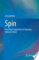 Spin [E-Book] : From Basic Symmetries to Quantum Optimal Control /