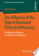 The Influence of the Type of Dominant Party on Democracy [E-Book] : A Comparison Between South Africa and Malaysia /