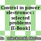 Control in power electronics : selected problems [E-Book] /