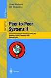 Peer-to-Peer Systems II [E-Book] : Second International Workshop, IPTPS 2003, Berkeley, CA, USA, February 21-22,2003, Revised Papers /