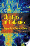 Clusters of Galaxies [E-Book] : Beyond the Thermal View /