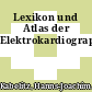 Lexikon und Atlas der Elektrokardiographie.