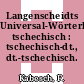 Langenscheidts Universal-Wörterbuch tschechisch : tschechisch-dt., dt.-tschechisch.