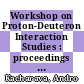Workshop on Proton-Deuteron Interaction Studies : proceedings held at the Joint Institute for Nuclear Research, Dubna, Russia, July 8/9, 2002 [E-Book] /