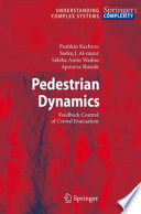 Pedestrian dynamics : feedback control of crowd evacuation : tables : with tables [E-Book] /
