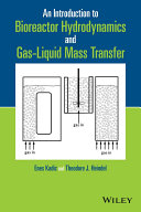 An introduction to bioreactor hydrodynamics and gas-liquid mass transfer [E-Book] /
