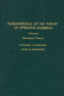 Fundamentals of the theory of operator algebras. Volume 1, Elementary theory [E-Book] /