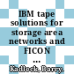 IBM tape solutions for storage area networks and FICON / [E-Book]