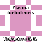 Plasma turbulence.