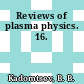 Reviews of plasma physics. 16.
