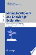 Mining Intelligence and Knowledge Exploration [E-Book] : 9th International Conference, MIKE 2023, Kristiansand, Norway, June 28-30, 2023, Proceedings /