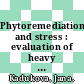 Phytoremediation and stress : evaluation of heavy metal-induced stress in plants [E-Book] /