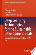 Deep Learning Technologies for the Sustainable Development Goals [E-Book] : Issues and Solutions in the Post-COVID Era /