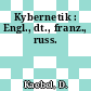 Kybernetik : Engl., dt., franz., russ.