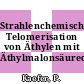 Strahlenchemische Telomerisation von Äthylen mit Äthylmalonsäurediaethylester /