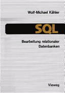 SQL : Bearbeitung relationaler Datenbanken : eine Anleitung für den Einsatz der Datenbanksprache.