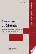 Corrosion of metals : physicochemical principles and current problems /
