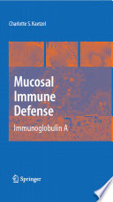 Mucosal Immune Defense: Immunoglobulin A [E-Book] /