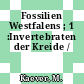 Fossilien Westfalens ; 1 :Invertebraten der Kreide /