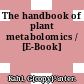 The handbook of plant metabolomics / [E-Book]