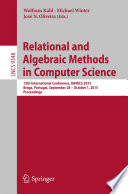Relational and Algebraic Methods in Computer Science [E-Book] : 15th International Conference, RAMiCS 2015, Braga, Portugal, September 28 - October 1, 2015, Proceedings /