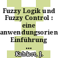 Fuzzy Logik und Fuzzy Control : eine anwendungsorientierte Einführung mit Begleitsoftware.