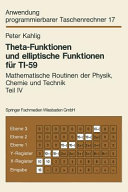Theta Funktionen und elliptische Funktionen für Ti-59 vol 0004: mathematische Routinen der Physik, Chemie und Technik.