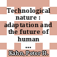 Technological nature : adaptation and the future of human life [E-Book] /