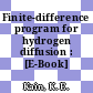 Finite-difference program for hydrogen diffusion : [E-Book]