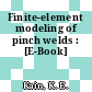 Finite-element modeling of pinch welds : [E-Book]
