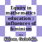 Equity in mathematics education : influences of feminism and culture [E-Book] /