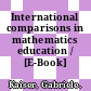 International comparisons in mathematics education / [E-Book]
