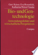 Bio- und Gentechnologie : Anwendungsfelder und wirtschaftliche Perspektiven /