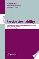 Service Availability (vol. # 3335) [E-Book] / First International Service Availability Symposium, ISAS 2004, Munich, Germany, May 13-14, 2004, Revised Selected Papers