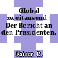 Global zweitausend : Der Bericht an den Präsidenten.