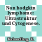 Non hodgkin lymphome: Ultrastruktur und Cytogenese.