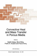 Convective heat and mass transfer in porous media : NATO advanced study institute on convective heat and mass transfer in porous media: proceedings : Cesme, 06.08.90-17.08.90.