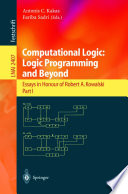 Computational Logic: Logic Programming and Beyond [E-Book] : Essays in Honour of Robert A. Kowalski Part I /
