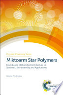 Miktoarm star polymers : from basics of branched architecture to synthesis, self-assembly and applications [E-Book] /