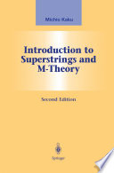 Introduction to Superstrings and M-Theory [E-Book] /