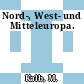 Nord-, West- und Mitteleuropa.